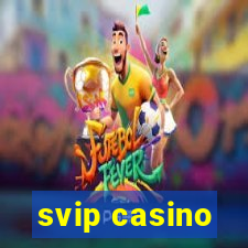 svip casino